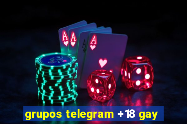 grupos telegram +18 gay